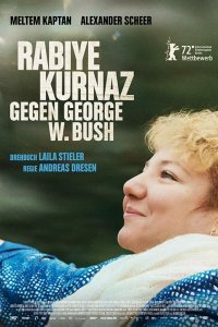 Постер к фильму "Рабийе Курназ против Джорджа Буша"
